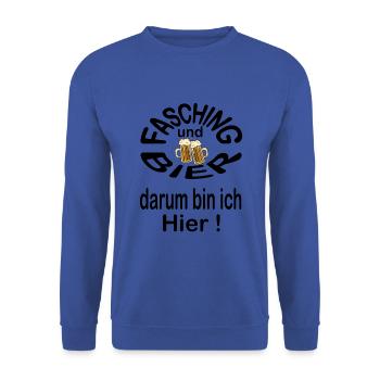 Fasching und Bier darum bin ich Hier ! - Unisex Pullover - Royalblau - Vorne - Alina (178cm) & Michal (187cm)