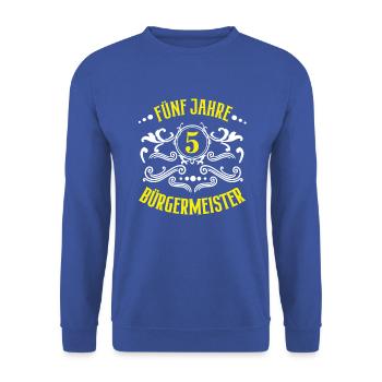 Bürgermeister Jubiläum 5 Jahre Fünf Jubi Arbeit - Unisex Pullover - Royalblau - Vorne - Alina (178cm) & Michal (187cm)
