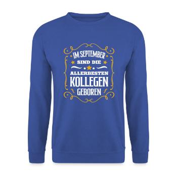 Geburtstag Kollege September beste Kollegen Geb - Unisex Pullover - Royalblau - Vorne - Alina (178cm) & Michal (187cm)
