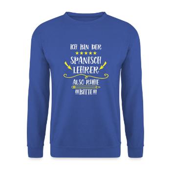 Spanisch Lehrer Lustig Spruch Spanischlehrer Spain - Unisex Pullover - Royalblau - Vorne - Alina (178cm) & Michal (187cm)