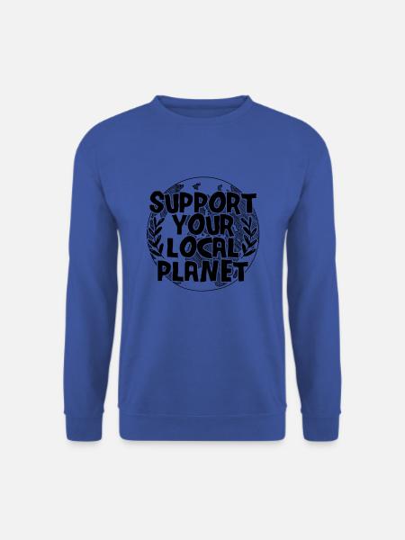 Support Your Local Planet Eco Gift - Unisex Pullover - Royalblau