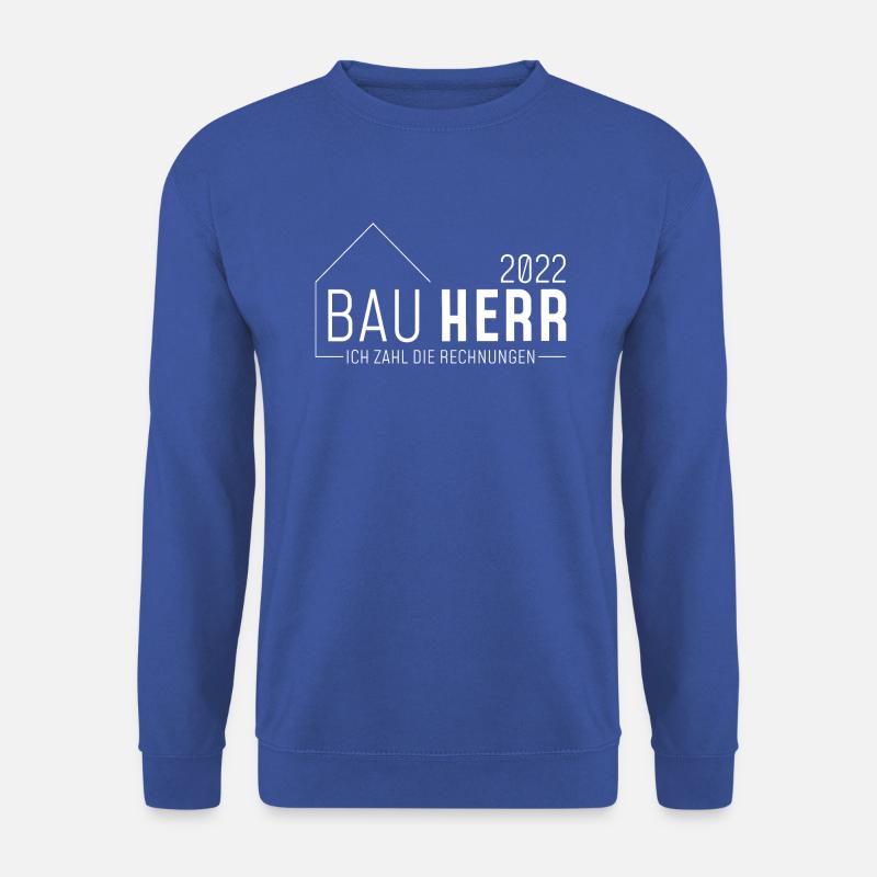 Bauherr 2022 - Ich zahl die Rechnungen - Unisex Pullover - Royalblau