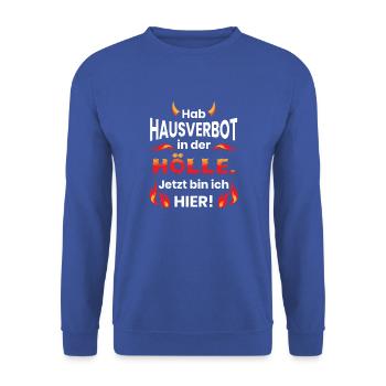 Lustiger Spruch Hab Hausverbot in der Hölle Teufel - Unisex Pullover - Royalblau - Vorne - Alina (178cm) & Michal (187cm)