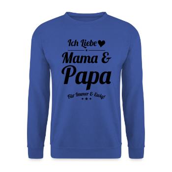 ich liebe mama und papa - Unisex Pullover - Royalblau - Vorne - Alina (178cm) & Michal (187cm)