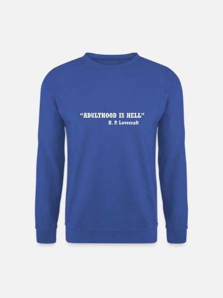 Erwachsensein ist die Hölle | Horror-Zitat - Unisex Pullover - Royalblau