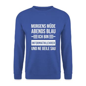 Morgens Müde Abends Blau Informatiklehrer - Unisex Pullover - Royalblau - Vorne - Alina (178cm) & Michal (187cm)