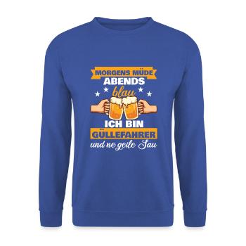 Morgens Müde Abends Blau Güllefahrer - Unisex Pullover - Royalblau - Vorne - Alina (178cm) & Michal (187cm)