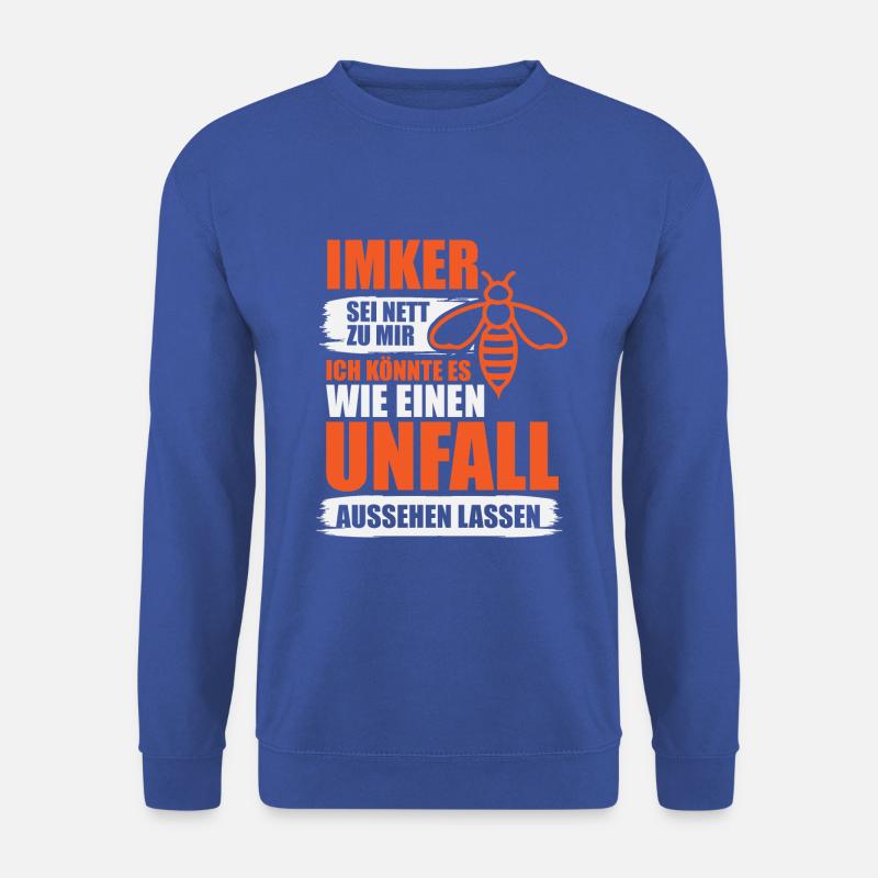 Sei nett zu mir Imker - Unisex Pullover - Royalblau