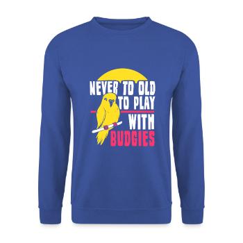 Never to old to play with budgies - Unisex Pullover - Royalblau - Vorne - Alina (178cm) & Michal (187cm)