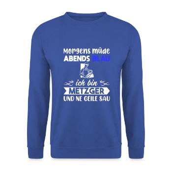 Morgens Müde Abends Blau Metzger - Unisex Pullover - Royalblau - Vorne - Alina (178cm) & Michal (187cm)