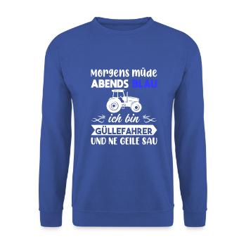 Morgens Müde Abends Blau Güllefahrer - Unisex Pullover - Royalblau - Vorne - Alina (178cm) & Michal (187cm)