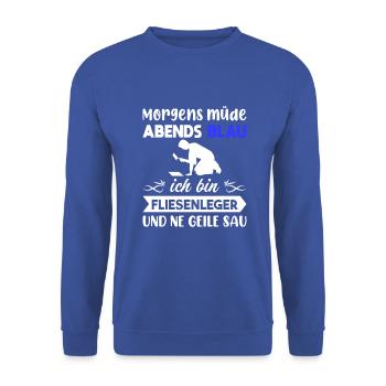 Morgens Müde Abends Blau Fliesenleger - Unisex Pullover - Royalblau - Vorne - Alina (178cm) & Michal (187cm)
