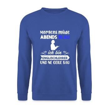 Morgens Müde Abends Blau Englischlehrer - Unisex Pullover - Royalblau - Vorne - Alina (178cm) & Michal (187cm)