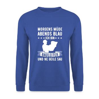 Morgens Müde Abends Blau Bauleiter - Unisex Pullover - Royalblau - Vorne - Alina (178cm) & Michal (187cm)