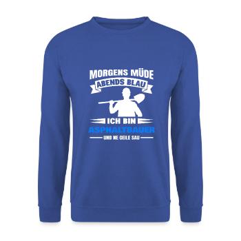 Morgens Müde Abends Blau Asphaltbauer - Unisex Pullover - Royalblau - Vorne - Alina (178cm) & Michal (187cm)
