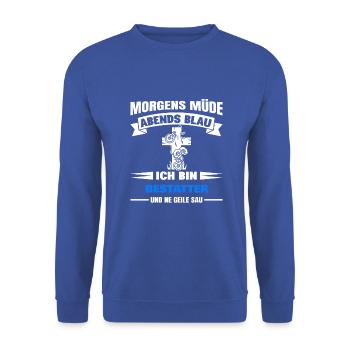 Morgens Müde Abends Blau Bestatter - Unisex Pullover - Royalblau - Vorne - Alina (178cm) & Michal (187cm)