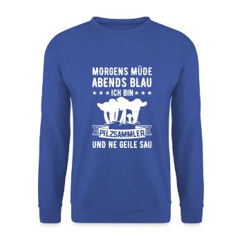 Morgens Müde Abends Blau Pilzsammler - Unisex Pullover - Royalblau - Vorne - Alina (178cm) & Michal (187cm)