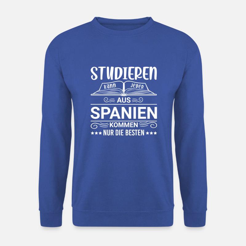 Studieren kann jeder Spanien spanier - Unisex Pullover - Royalblau