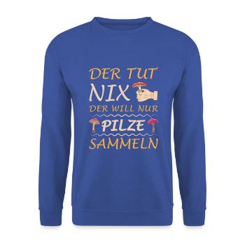 Der tut nix der will nur Pilze sammeln - Unisex Pullover - Royalblau - Vorne - Alina (178cm) & Michal (187cm)