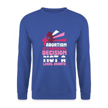 Abortion is a personal decision - Unisex Pullover - Royalblau - Vorne - Alina (178cm) & Michal (187cm)