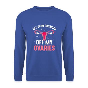 get your rosaries off my ovaries - Unisex Pullover - Royalblau - Vorne - Alina (178cm) & Michal (187cm)