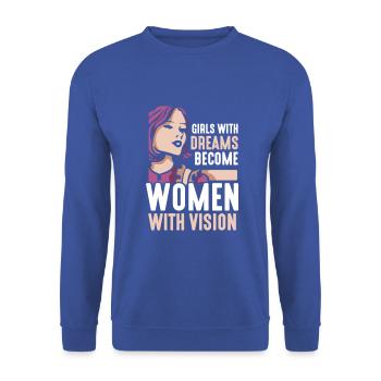 Girls with dreams become women with vision - Unisex Pullover - Royalblau - Vorne - Alina (178cm) & Michal (187cm)