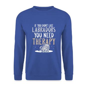 If you dont like Labradors you need therapy - Unisex Pullover - Royalblau - Vorne - Alina (178cm) & Michal (187cm)