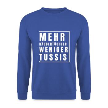 Mehr Räubertöchter weniger Tussis - Unisex Pullover - Royalblau - Vorne - Alina (178cm) & Michal (187cm)