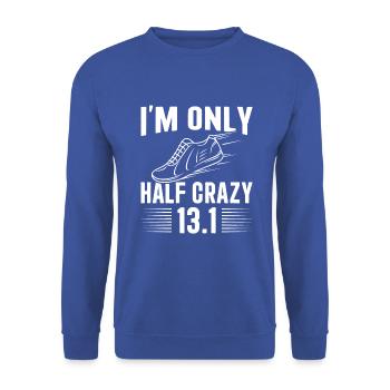 I'm only half crazy 13.1 Half Marathon - Unisex Pullover - Royalblau - Vorne - Alina (178cm) & Michal (187cm)