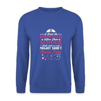 Night Shift Nurse ever - Unisex Pullover - Royalblau - Vorne - Alina (178cm) & Michal (187cm)