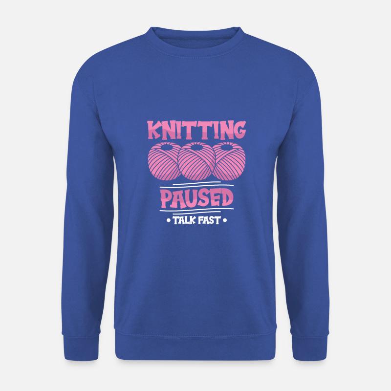 Knitting paused talk fast - Unisex Pullover - Royalblau