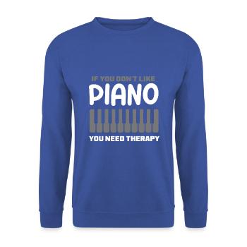 If you don’t like piano you need therapy - Unisex Pullover - Royalblau - Vorne - Alina (178cm) & Michal (187cm)