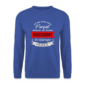 Je ne suis pas parfait mais je suis enseignant - Sweat-shirt Unisexe - bleu royal - Devant - Alina (178cm) & Michal (187cm)