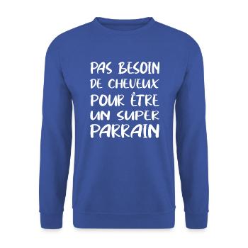Pas besoin de cheveux pour être un super parrain - Sweat-shirt Unisexe - bleu royal - Devant - Alina (178cm) & Michal (187cm)