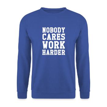 Nobody Cares Work Harder - Unisex Sweatshirt - royal blue - Front - Alina (178cm) & Michal (187cm)