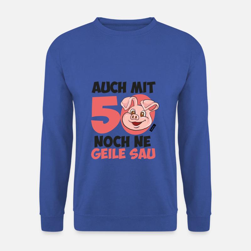 Auch Mit 50 Noch Ne Geile Sau 50 Geburtstag HARIZ - Unisex Pullover - Royalblau