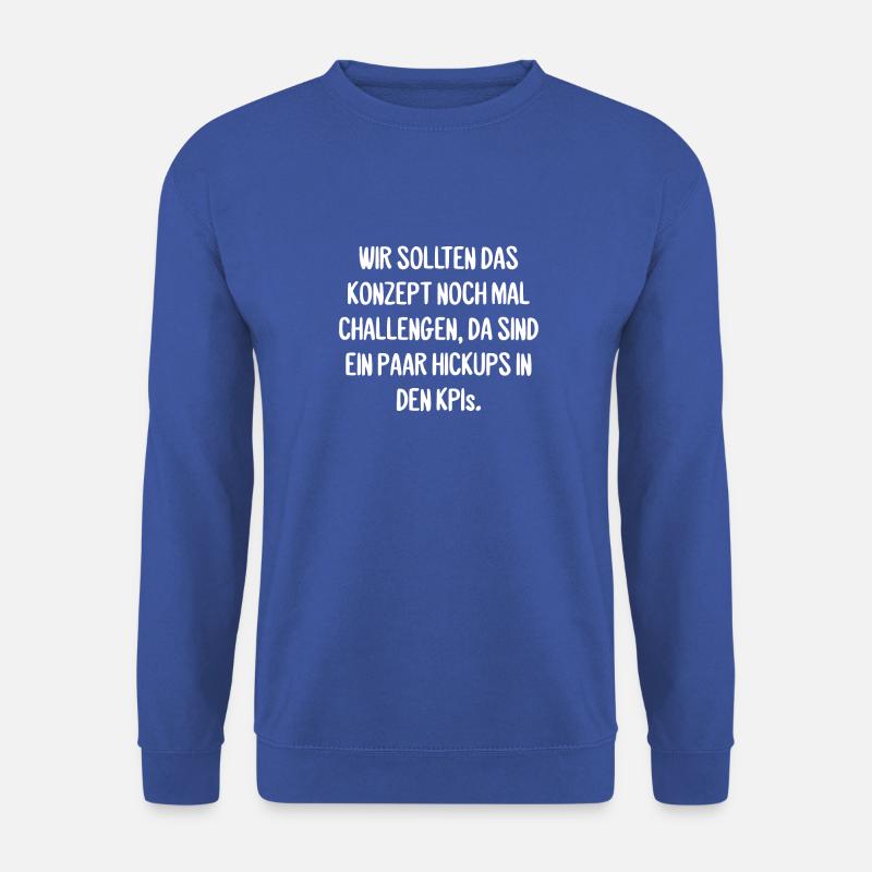 Lustiger Büro Spruch KPI Office Phrase Geschenk - Unisex Pullover - Royalblau