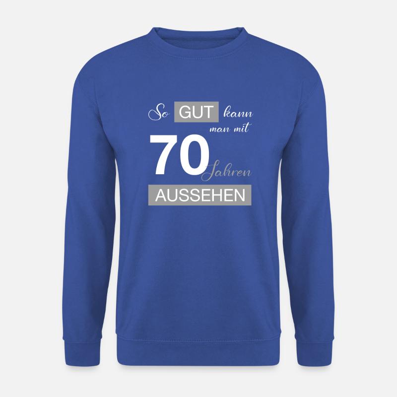 So gut kann man mit 70 aussehen - Geburtstag - Unisex Pullover - Royalblau