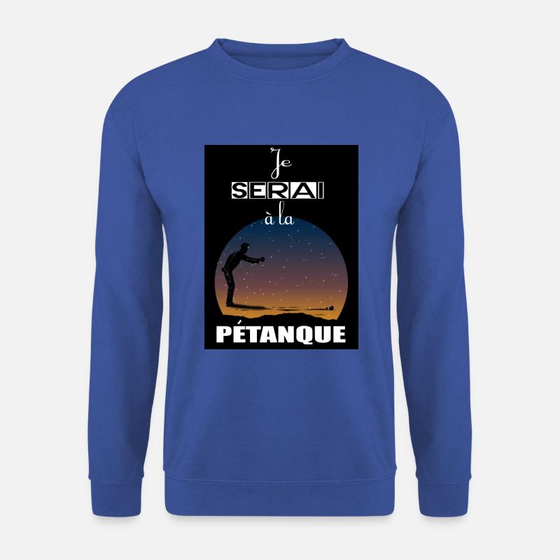 Ich werde im Pétanque sein - Unisex Pullover - Royalblau