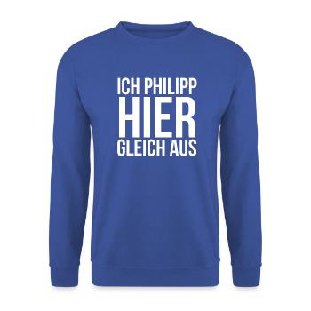 Ich Philipp hier gleich aus - Unisex Pullover - Royalblau - Vorne - Alina (178cm) & Michal (187cm)