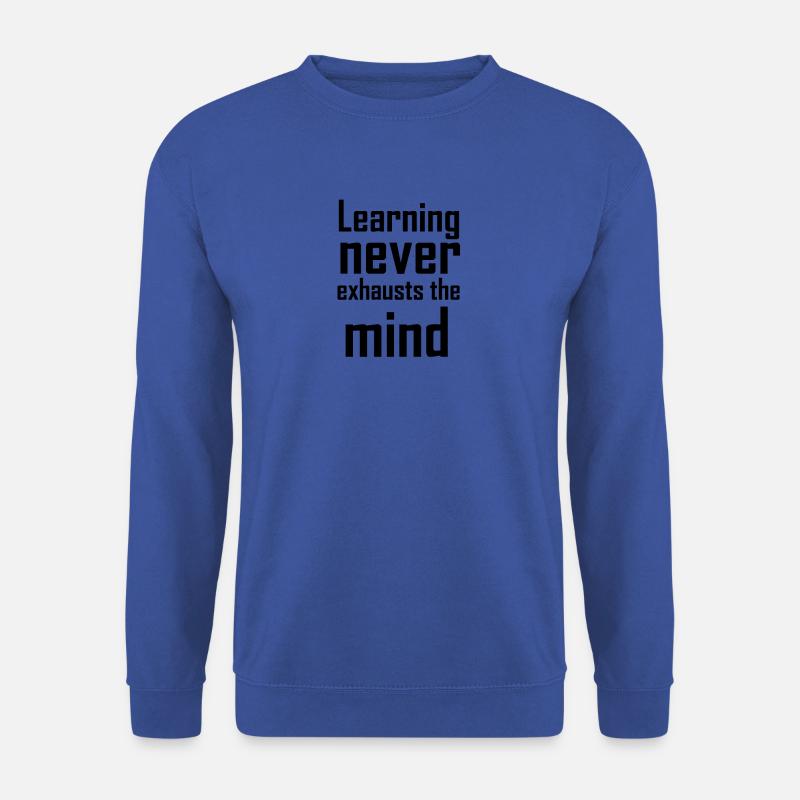 Learning never exhausts the mind - Unisex Sweatshirt - royal blue