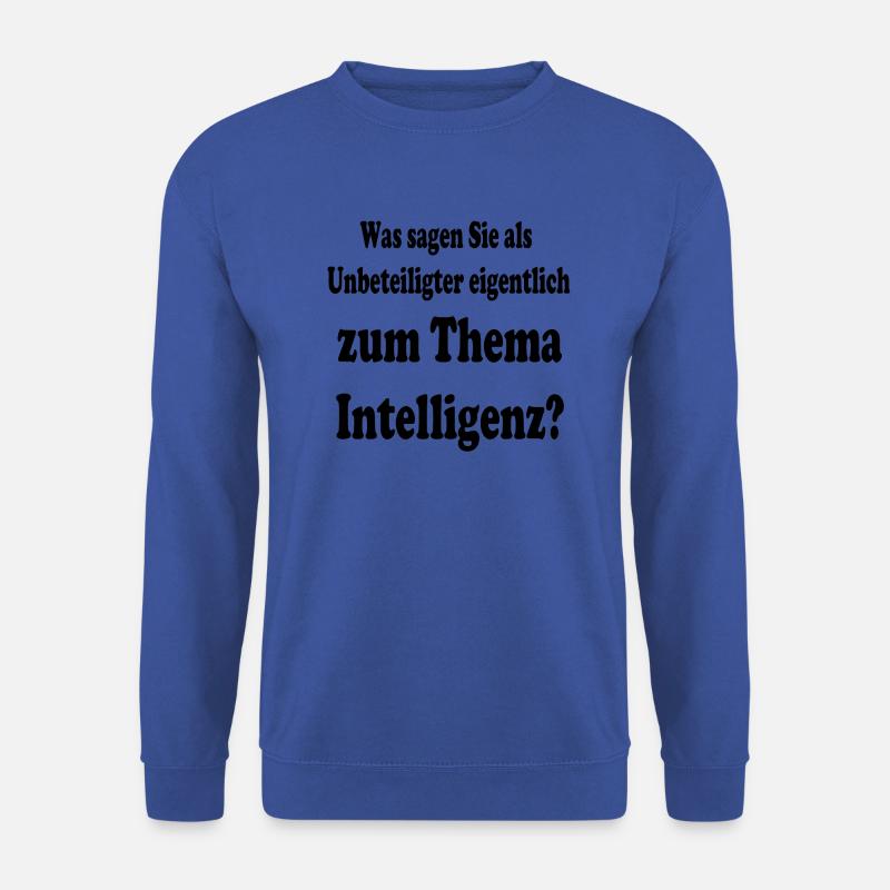 Was sagen Sie als Unbeteiligter eigentlich. - Unisex Pullover - Royalblau