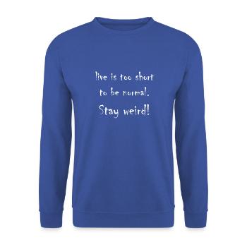 Stay weird white - Unisex Pullover - Royalblau - Vorne - Alina (178cm) & Michal (187cm)