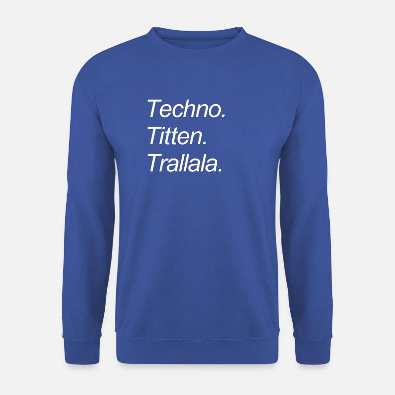 Techno Titten Trallala - Unisex Pullover - Royalblau