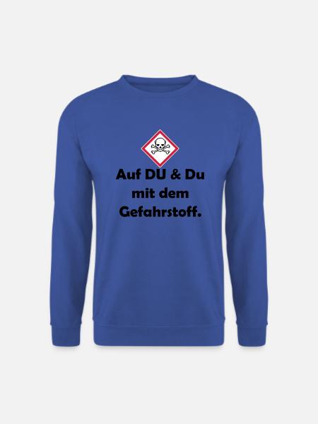 Auf Du und du mit dem Gefahrstoff (schwarz) - Unisex Pullover - Royalblau
