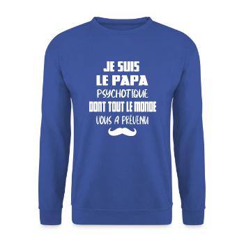 Je suis le papa psychotique t-shirt homme - Sweat-shirt Unisexe - bleu royal - Devant - Alina (178cm) & Michal (187cm)
