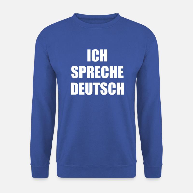 Ich spreche deutsch, Ausländer, Spruch, deutsch - Unisex Pullover - Royalblau