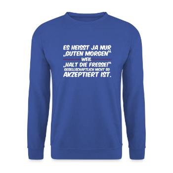 Guten Morgen, Halt die Fresse - Unisex Pullover - Royalblau - Vorne - Alina (178cm) & Michal (187cm)