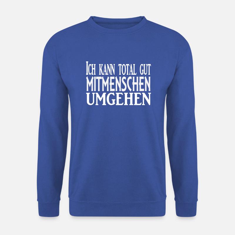 Ich kann total gut Mitmenschen umgehen. - Unisex Pullover - Royalblau