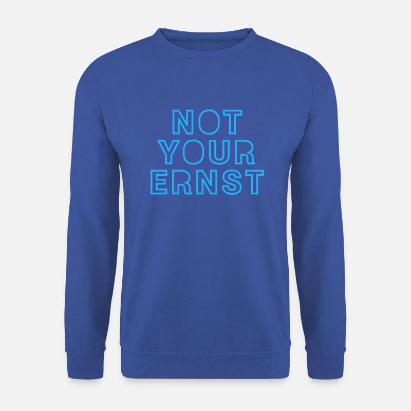 NOT YOUR ERNST - Unisex Pullover - Royalblau